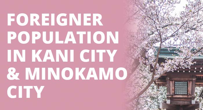 Why are there so many foreigners in Minokamo City and Kani City