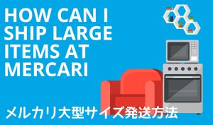 How can I ship large items at Mercari JN8 Article